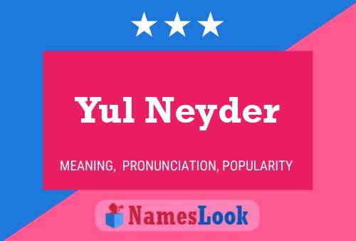 Yul Neyder 名字海报