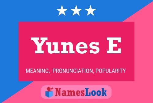 Yunes E 名字海报