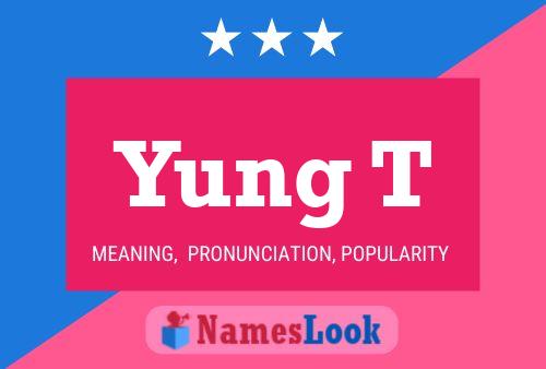 Yung T 名字海报