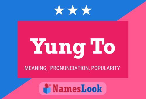 Yung To 名字海报