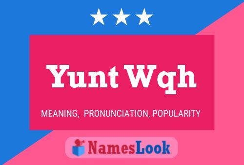 Yunt Wqh 名字海报