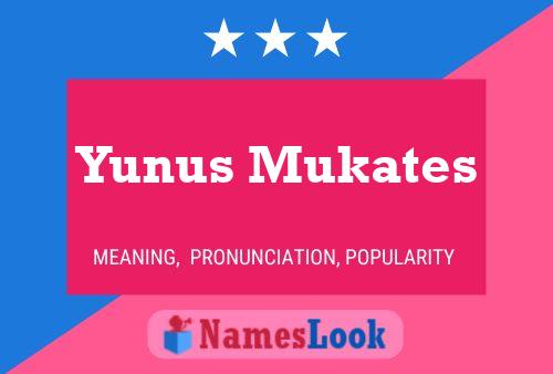 Yunus Mukates 名字海报