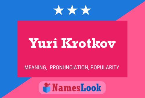 Yuri Krotkov 名字海报