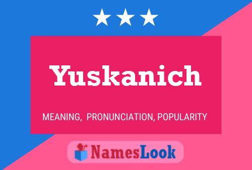 Yuskanich 名字海报