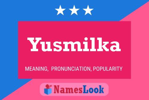 Yusmilka 名字海报