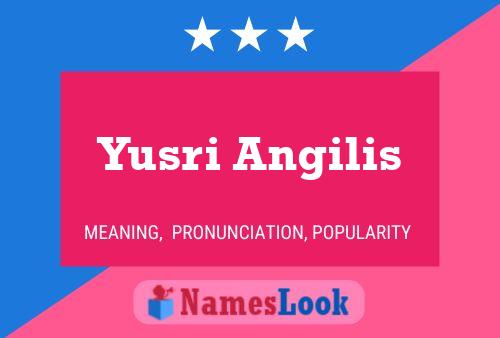 Yusri Angilis 名字海报