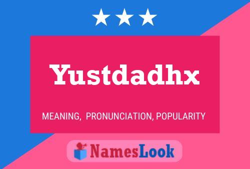 Yustdadhx 名字海报