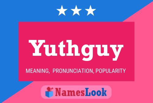 Yuthguy 名字海报