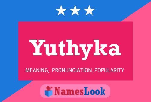 Yuthyka 名字海报