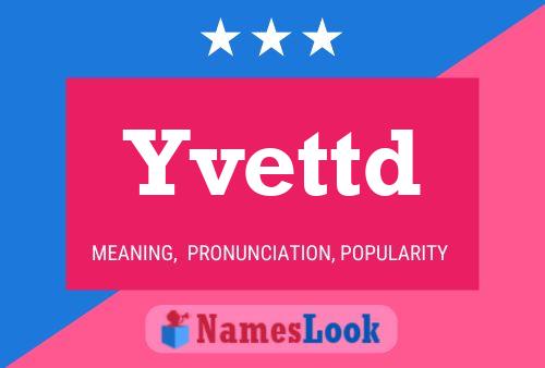 Yvettd 名字海报