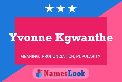 Yvonne Kgwanthe 名字海报