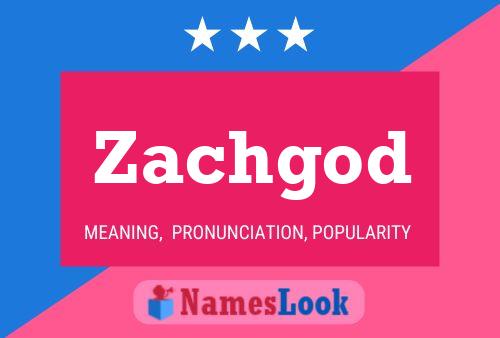 Zachgod 名字海报