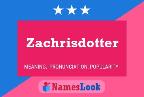 Zachrisdotter 名字海报