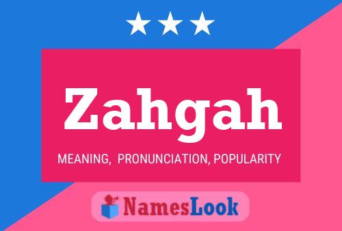 Zahgah 名字海报