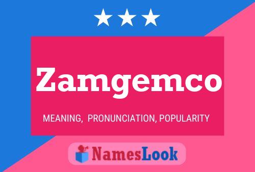 Zamgemco 名字海报