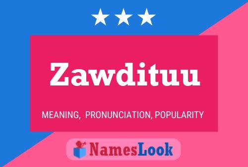 Zawdituu 名字海报