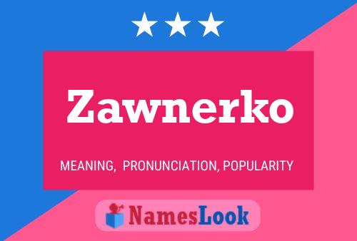 Zawnerko 名字海报