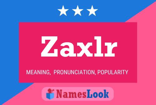 Zaxlr 名字海报