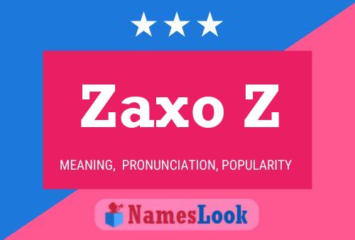 Zaxo Z 名字海报