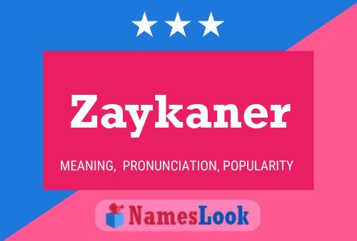 Zaykaner 名字海报