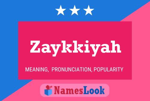 Zaykkiyah 名字海报