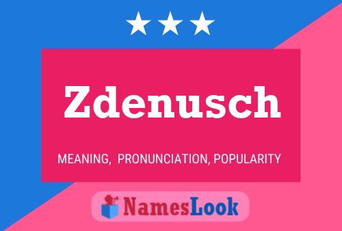 Zdenusch 名字海报