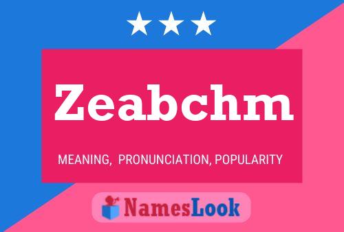 Zeabchm 名字海报