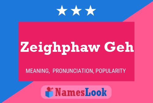 Zeighphaw Geh 名字海报