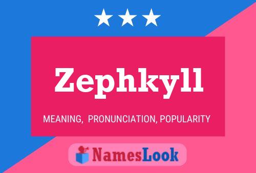 Zephkyll 名字海报