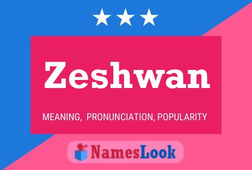 Zeshwan 名字海报