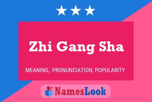 Zhi Gang Sha 名字海报