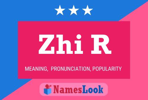 Zhi R 名字海报