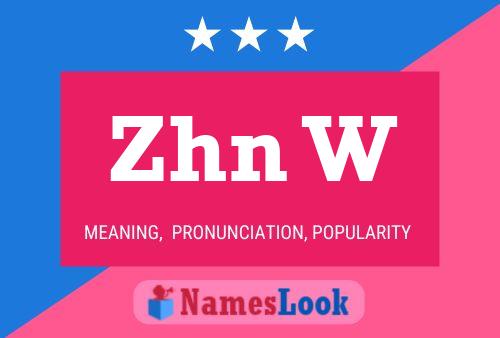 Zhn W 名字海报