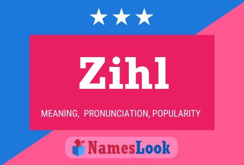 Zihl 名字海报