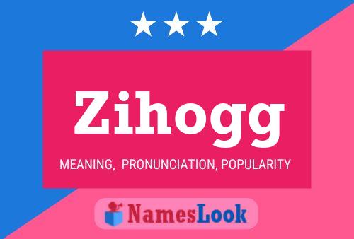 Zihogg 名字海报