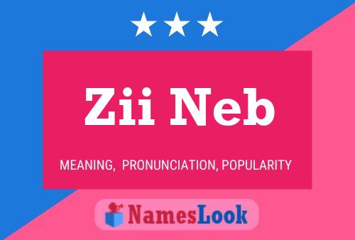 Zii Neb 名字海报