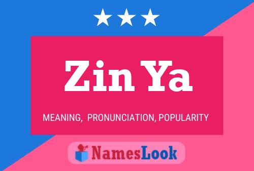 Zin Ya 名字海报