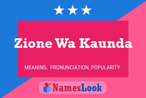 Zione Wa Kaunda 名字海报