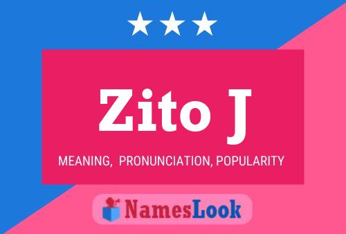 Zito J 名字海报