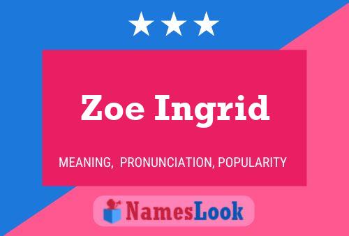 Zoe Ingrid 名字海报