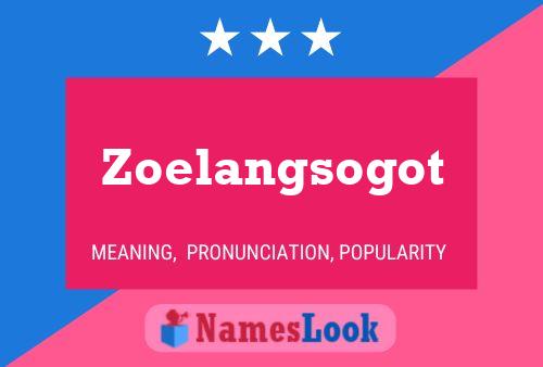 Zoelangsogot 名字海报