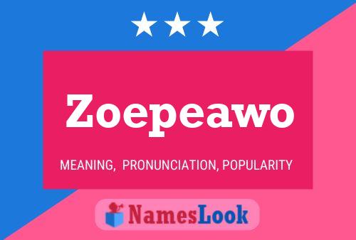 Zoepeawo 名字海报