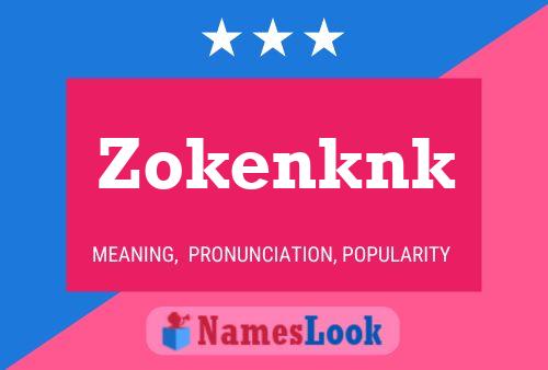 Zokenknk 名字海报