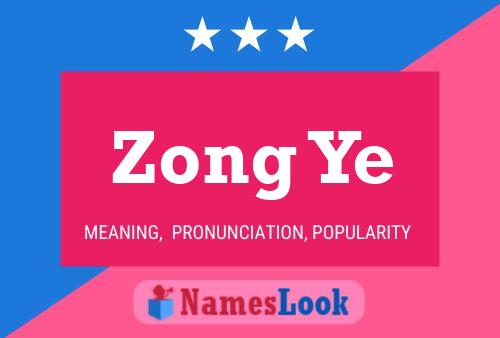 Zong Ye 名字海报