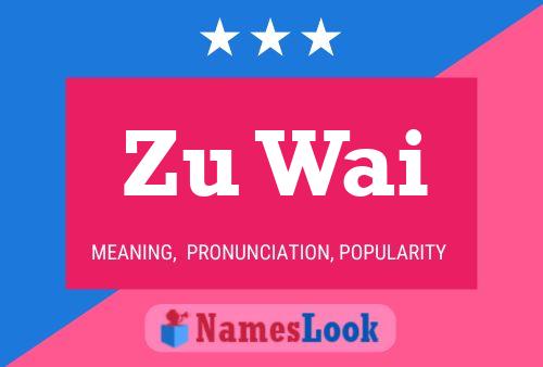 Zu Wai 名字海报