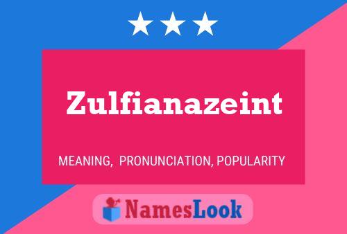 Zulfianazeint 名字海报