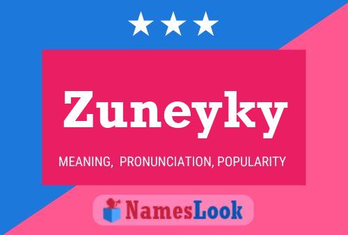 Zuneyky 名字海报