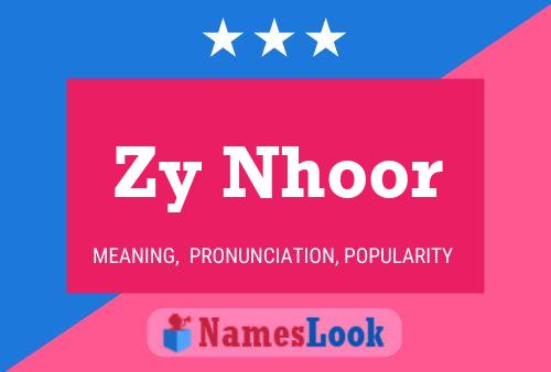 Zy Nhoor 名字海报